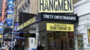 Hangmen On Broadway Theatre Marquee Right Side