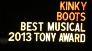 Kinky Boots won the Tony Award for Best Musical and Best Original Score in 2013