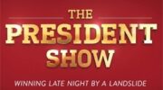 The President Show is a once a week late night show
