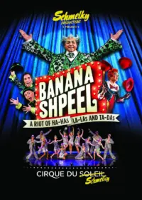 Banana Shpeel:  Cirque du Soleil Tickets