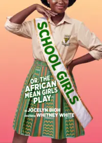 School Girls; Or, The African Mean Girls Play Tickets