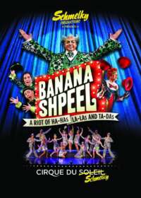 Banana Shpeel:  Cirque du Soleil Tickets