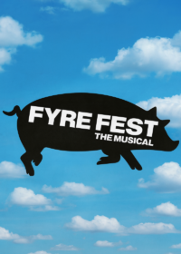 Fyre Fest: The Musical Tickets