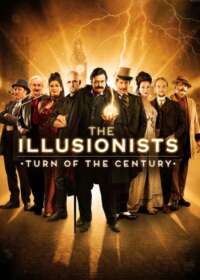 The Illusionists: Turn of the Century (2016) Show Poster