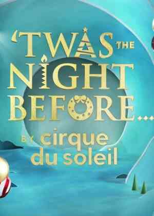 Twas the Night Before - By Cirque du Soleil Poster