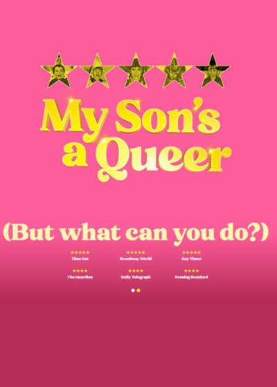My Son's a Queer Broadway show