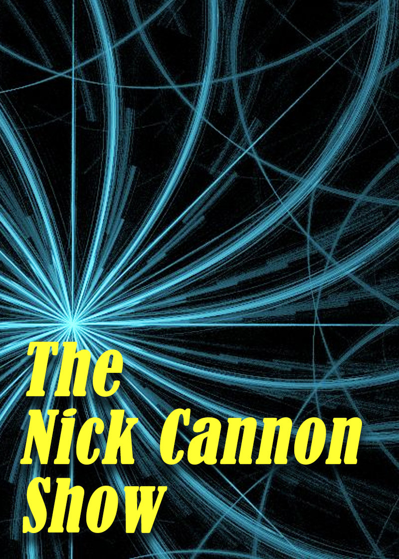 The Nick Cannon Show Show Poster