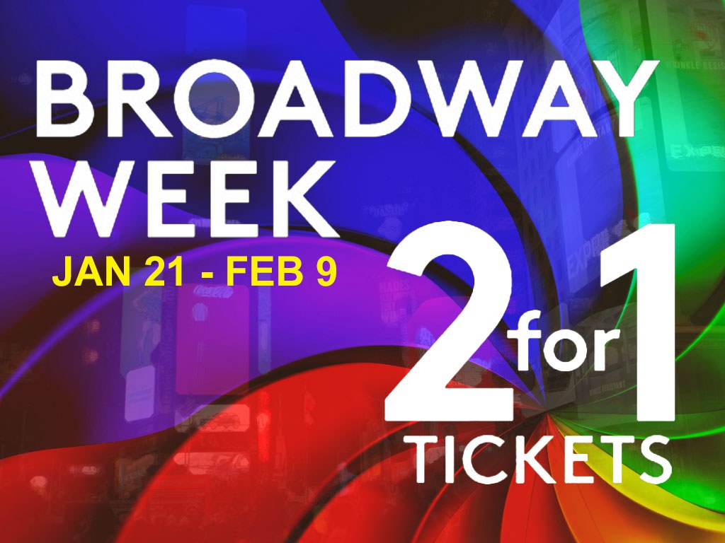 NYC Broadway Week 2 for 1